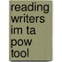 Reading Writers Im Ta Pow Tool