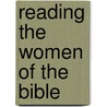 Reading the Women of the Bible door Tikvah Frymer-Kensky