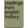 Readings From English History; by John Richard Greene