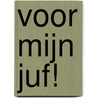 Voor mijn juf!