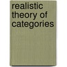 Realistic Theory Of Categories door Roderick M. Chisholm