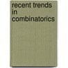 Recent Trends in Combinatorics door Ervin Gyori