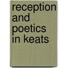 Reception And Poetics In Keats door Jeffrey Cane Robinson