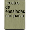 Recetas de Ensaladas Con Pasta by Hugo Kliczkowski