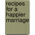 Recipes For A Happier Marriage