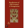 Recollections Of Old Liverpool door A. Nonagenarian