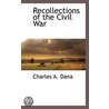 Recollections Of The Civil War door Charles A. Dana