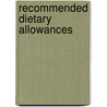 Recommended Dietary Allowances by Subcommittee National Research Council