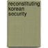 Reconstituting Korean Security