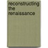 Reconstructing the Renaissance