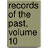 Records Of The Past, Volume 10
