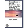 Recreations Of A Long Vacation by James Beaven