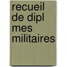 Recueil De Dipl Mes Militaires door Leon Renier