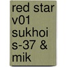 Red Star V01 Sukhoi S-37 & Mik by Yefim2 Gordon