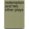 Redemption And Two Other Plays door Leo Nickolayevich Tolstoy