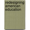 Redesigning American Education door James S. Coleman