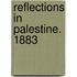 Reflections In Palestine. 1883