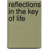 Reflections In The Key Of Life door Muhammad Abdullah