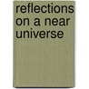 Reflections On A Near Universe by Suzanne W. Chappell
