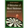 Refutation Of Moral Relativism by Peter Kreeft
