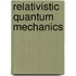 Relativistic Quantum Mechanics