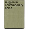 Religion In Contemporary China door Adam Yuet Chau
