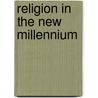 Religion In The New Millennium door Onbekend