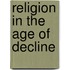 Religion in the Age of Decline