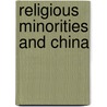Religious Minorities And China by Michael Dillon