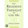 Religious Thought Of Chu Hsi P by Julia Ching