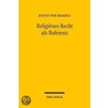 Religiöses Recht als Referenz door Justus von Daniels