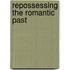 Repossessing The Romantic Past