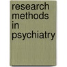 Research Methods In Psychiatry door Chris Freeman
