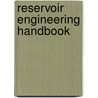 Reservoir Engineering Handbook door Tarek H. Ahmed