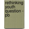 Rethinking Youth Question - Pb by Philip Cohen
