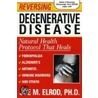 Reversing Degenerative Disease by Joseph Elrod