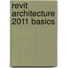 Revit Architecture 2011 Basics door Elise Moss