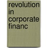 Revolution in Corporate Financ door Liza H. Jacobs