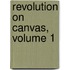 Revolution on Canvas, Volume 1