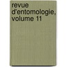 Revue D'Entomologie, Volume 11 door Onbekend