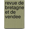 Revue De Bretagne Et De Vendee door Bretagne