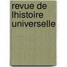 Revue De Lhistoire Universelle by Lucien Anatole Prvost-Paradol