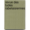 Revue Des Tudes Rabelaisiennes door Soci T. Des tu