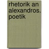 Rhetorik an Alexandros. Poetik by Heinrich Knebel