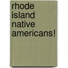 Rhode Island Native Americans! door Carole Marsh