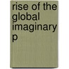 Rise Of The Global Imaginary P door Manfred B. Steger