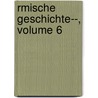 Rmische Geschichte--, Volume 6 door Wilhelm Ihne