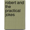 Robert And The Practical Jokes door Barbara Seuling