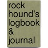 Rock Hound's Logbook & Journal door Dan R. Lynch