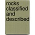 Rocks Classified And Described